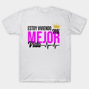 Estoy viviendo mi mejor vida T-Shirt